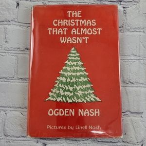 The Christmas That Almost Wasn't Hardcover Book By Ogden Nash